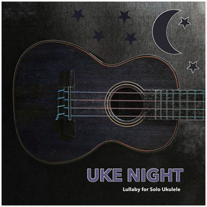 Uke Night - Lullaby for Solo Ukulele by TIMY