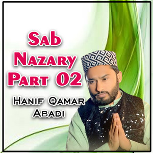 Hanif Qamar Abadi - Sab Nazary, Pt. 02
