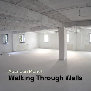 Walking Through Walls by Abandon Planet