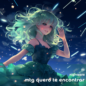 Neko - Mtg Quero Te Encontrar (Nightcore)