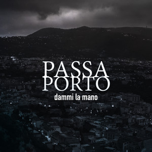 Dammi la mano by Passa Porto