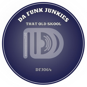 That Old Skool - Extended by Da Funk Junkies
