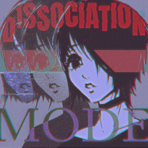 DISSOCIATION MODE by MiatriSs