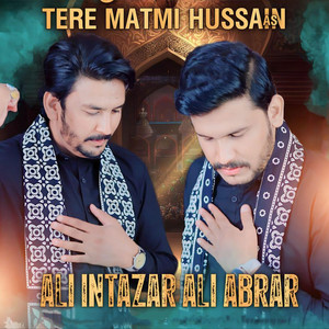 Ali Intazar & Ali Ibrar - Tere Matami Hussain