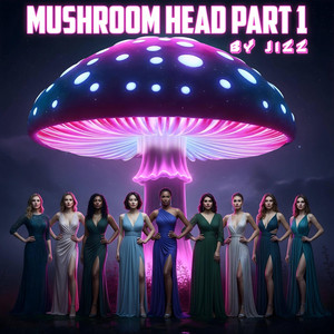 MUSHROOM HEAD PART 1 – Single de JIZZ | Spotify