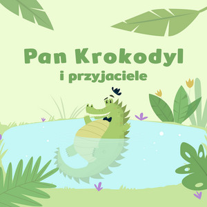 Pan Krokodyl I Przyjaciele by Wesoła Gromada