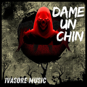 Dame un chin by Ivasore music
