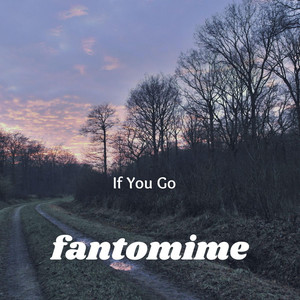 If You Go by fantomime