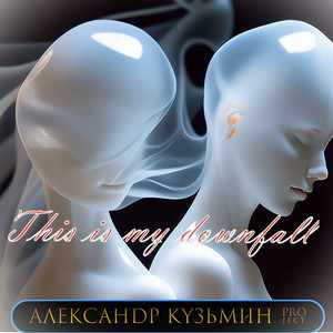 This Is My Downfall by Александр Кузьмин Project