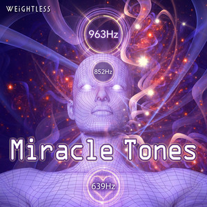 963hz + 852hz + 639hz Miracle Tones
