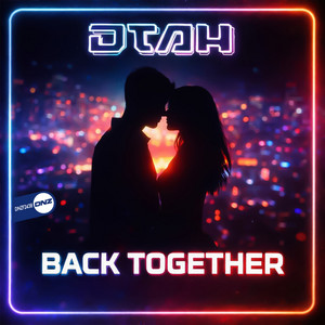 Back Together - Radio Edit by DTAH