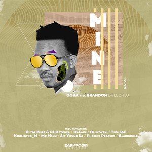Mine - Khomotxo_M Experimental Remix by Goba, Brandon Dhludhlu, Khomotxo_M