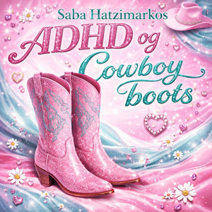 ADHD og Cowboy Boots by Saba Hatzimarkos