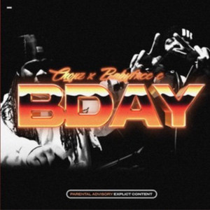 BDAY by Chopz, Babyfxce E
