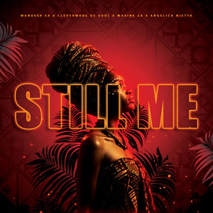 Still Me by Mandeep SA, Clevermore De Soul, Maxine ZA, Angelica Nietta