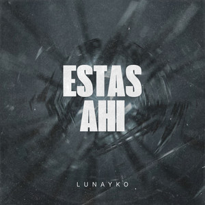 Estas Ahi by Lunayko