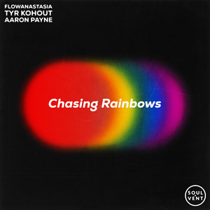 Chasing Rainbows by flowanastasia, Tyr Kohout, Aaron Payne
