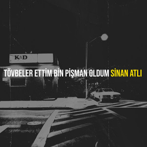 Tövbeler Ettim Bin Pişman Oldum