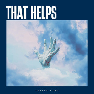That Helps by Callzy Bang