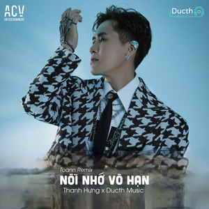 Thanh Hưng & Ducth Music - Nỗi Nhớ Vô Hạn (Toann Remix)