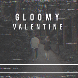Gloomy Valentine by Matin