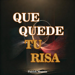 Patrick Magana - Que quede tu risa