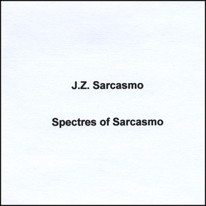 J.Z. Sarcasmo artist photo