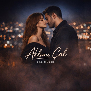 Aklımı Çal by Lâl Müzik