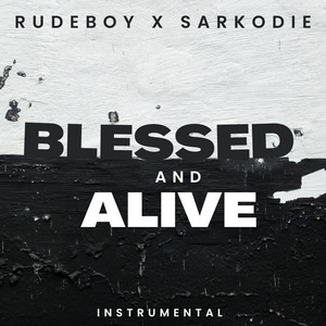 Rudeboy (Sarkodie) Blessed and Alive