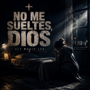 No Me Sueltes Dios by ALF MUSIC LAB