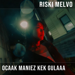 OCAAK MANIEZ KEK GULAAA by RISKI MELVO