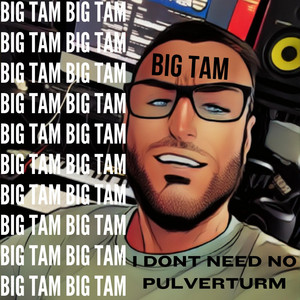 I Dont Need No Pulverturm