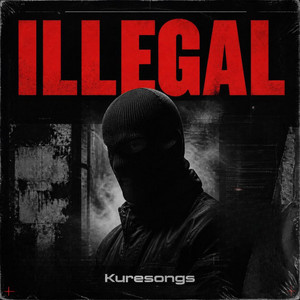 Illegal by Kuresongs