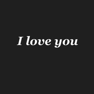 I love you by Brian Norya