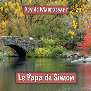 Le Papa de Simon, Guy de Maupassant (Livre audio)