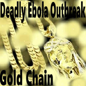 Deadly Ebola Outbreak - Gold Chain (Loop)