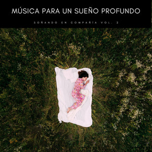 Música Para Un Sueño Profundo: Soñando En Compañía Vol. 2 album