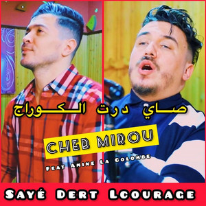 Sayé Dert Lcourage by Cheb Mirou, Amine La Colombe