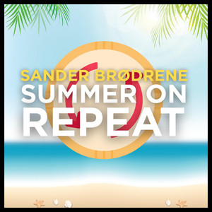 Summer On Repeat by Sander Brødrene