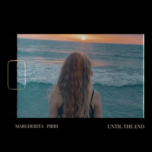 Until The End by Margherita Pirri