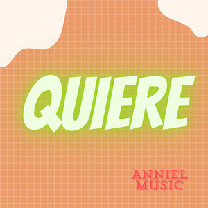 Quiere by Anniel music