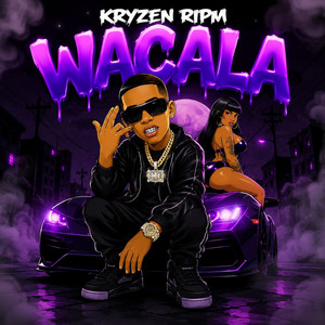 Wacala - KRYZEN RIPM by KRYZEN RIPM