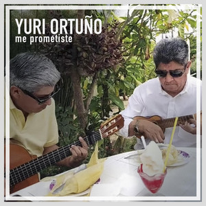 Yuri Ortuño - Me Prometiste