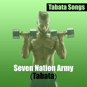 Tabata Songs - Seven Nation Army (Tabata)