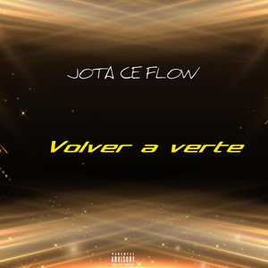 VOLVER A VERTE by JOTA CE FLOW