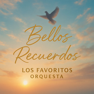 LOS FAVORITOS ORQUESTA - Bellos Recuerdos