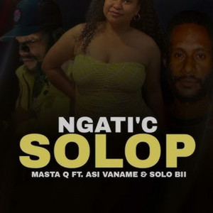Masta Q - Ngatic Solop (feat. Asi Vaname & Solo Bii)