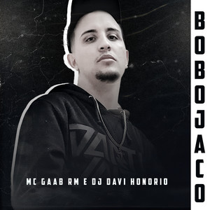 Mc Gaab RM, DJ Davi Honório, Dj fael da ch & DuCerra - Bobojaco