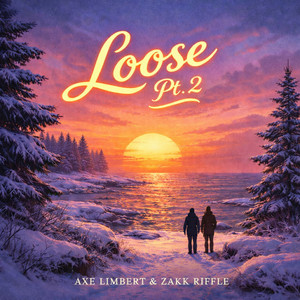 Loose, Pt. 2 by Axe Limbert, Zakk Riffle