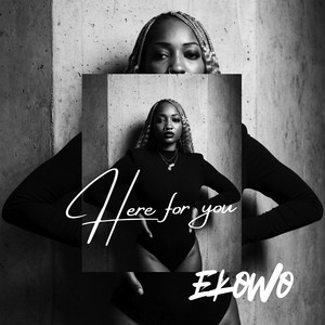 Here for You by Ekowo
